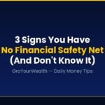 3 Signs You Have No Financial Safety Net — GroYourWealth 2026