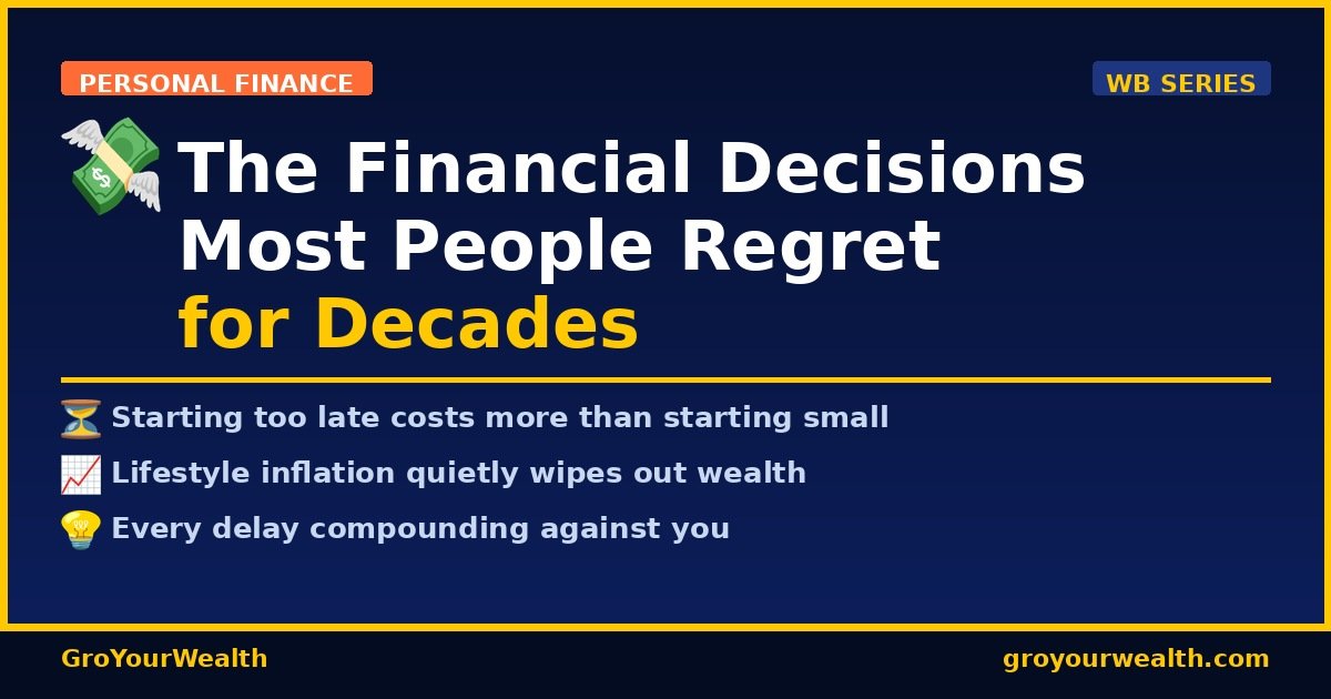 The Financial Decisions Most People Regret for Decades