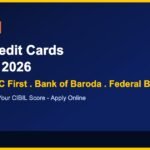 Best Credit Cards in India 2026 - HDFC, IDFC First, Bank of Baroda, Federal Bank compared - India Focus
