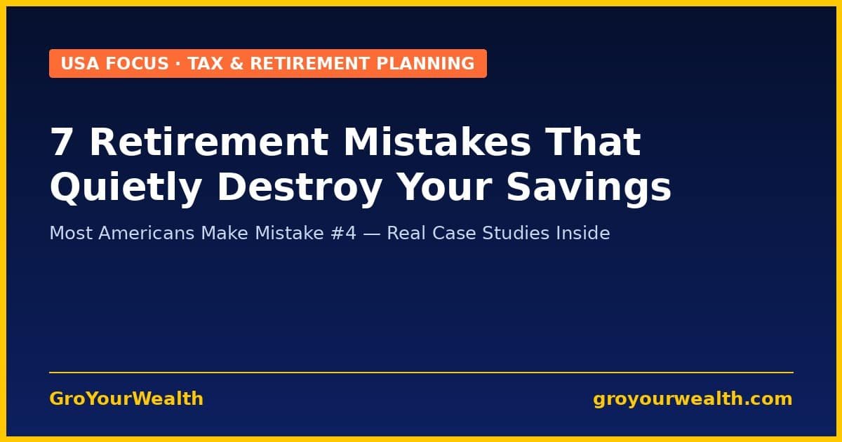 7 retirement mistakes guide 2026 — GroYourWealth