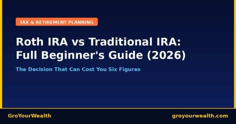 Roth IRA vs Traditional IRA guide 2026 — GroYourWealth