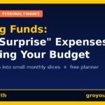Sinking Funds: Stop Surprise Expenses Wrecking Your Budget — GroYourWealth